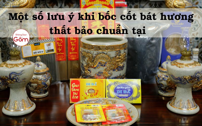 Một số lưu ý khi bốc cốt bát hương thất bảo chuẩn tại nhà