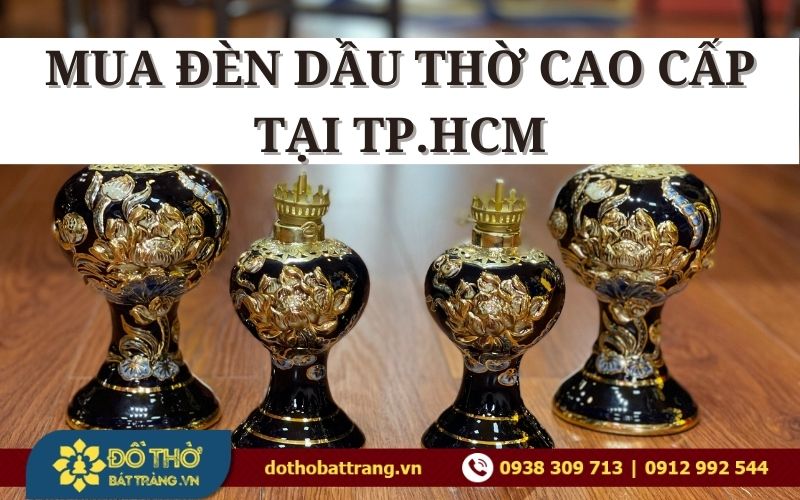 Mua đèn dầu thờ Bát Tràng cao cấp tại TPHCM