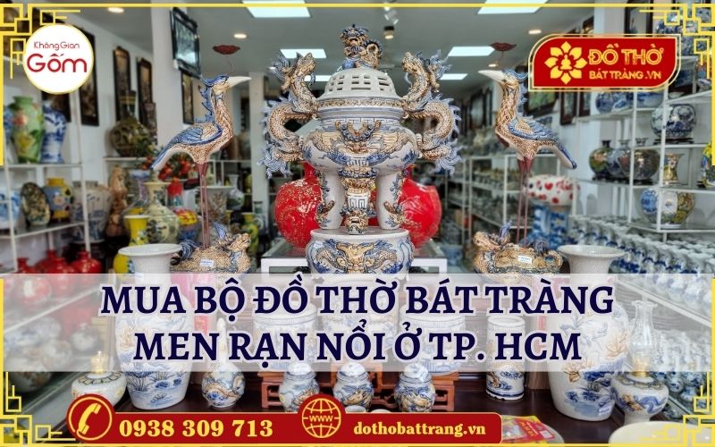 Mua bộ đồ thờ Bát Tràng men rạn nổi ở TP. HCM
