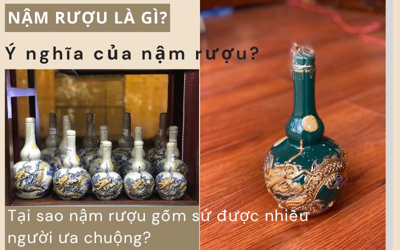 Nậm rượu là gì? Ý nghĩa của nậm rượu? Tại sao được nhiều người ưa chuộng