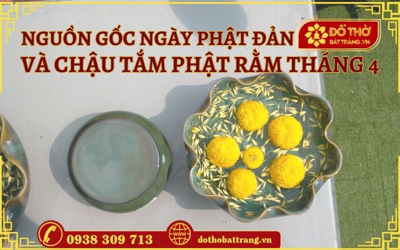 Nguồn gốc ngày Phật Đản và chậu tắm Phật rằm tháng 4