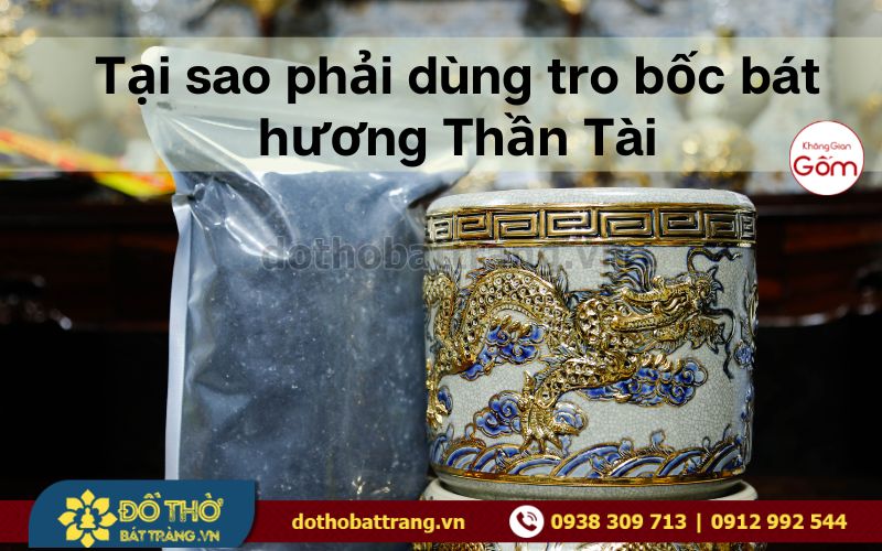Tại sao phải dùng tro bốc bát hương Thần Tài?