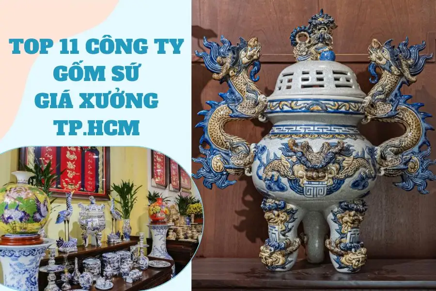 Top 11 công ty gốm sứ giá xưởng TP.HCM