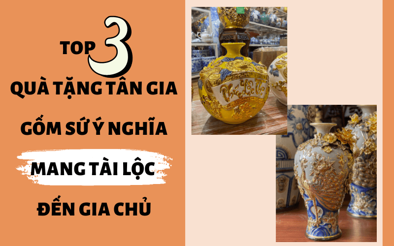 Top 3 quà tặng tân gia gốm sứ ý nghĩa mang tài lộc đến gia chủ