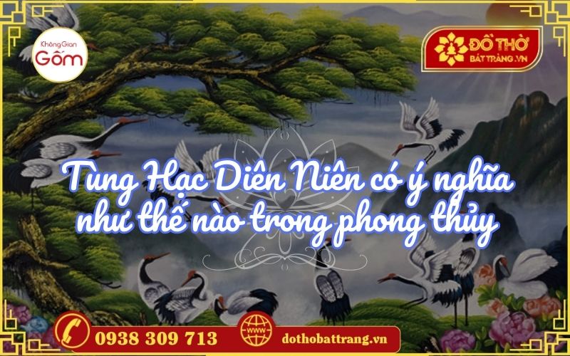 Tùng Hạc Diên Niên có ý nghĩa như thế nào trong phong thủy