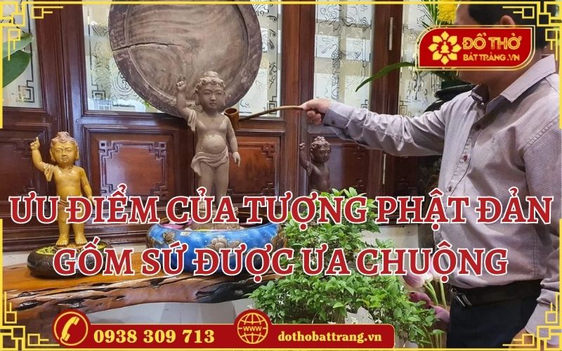 Ưu điểm của tượng Phật đản gốm sứ được ưa chuộng