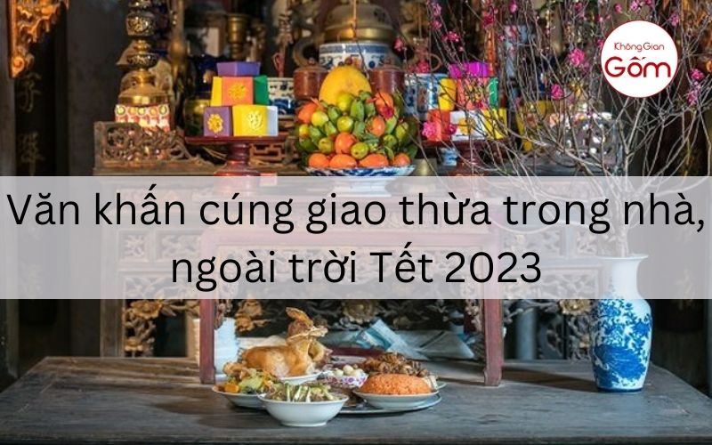 Văn khấn cúng giao thừa trong nhà, ngoài trời Tết
