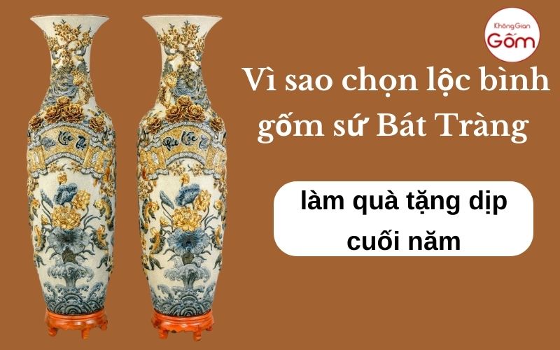 Vì sao chọn lộc bình gốm sứ Bát Tràng làm quà tặng dịp cuối năm