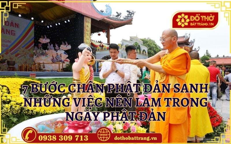 7 bước chân Phật Đản sanh và những điều nên làm trong ngày Phật Đản