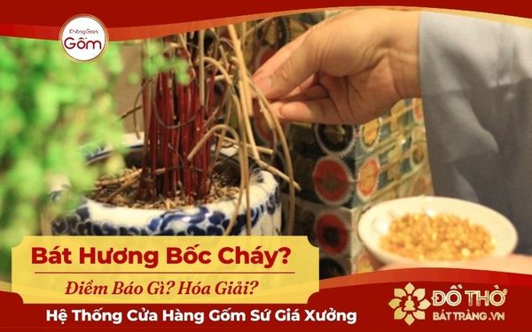 Bát hương bốc cháy điềm báo gì? Cách hóa giải cháy bát hương
