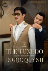 THE TUXEDO - Người Bạn Đồng Hành Của Diễn Viên Ngọc Quỳnh