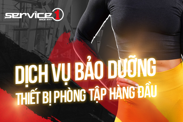 SERVICE1 - BÍ QUYẾT GIÚP MÁY TẬP TĂNG 10 LẦN TUỔI THỌ