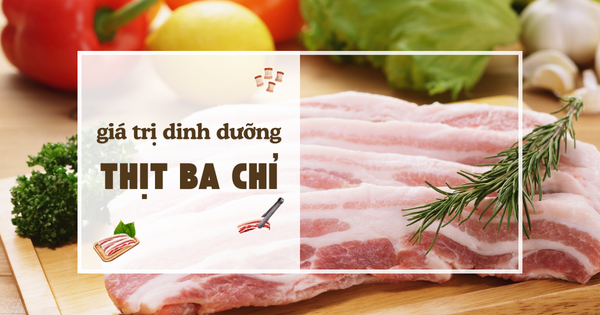 Giá trị dinh dưỡng của thịt ba chỉ