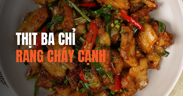 Thịt ba chỉ rang cháy cạnh
