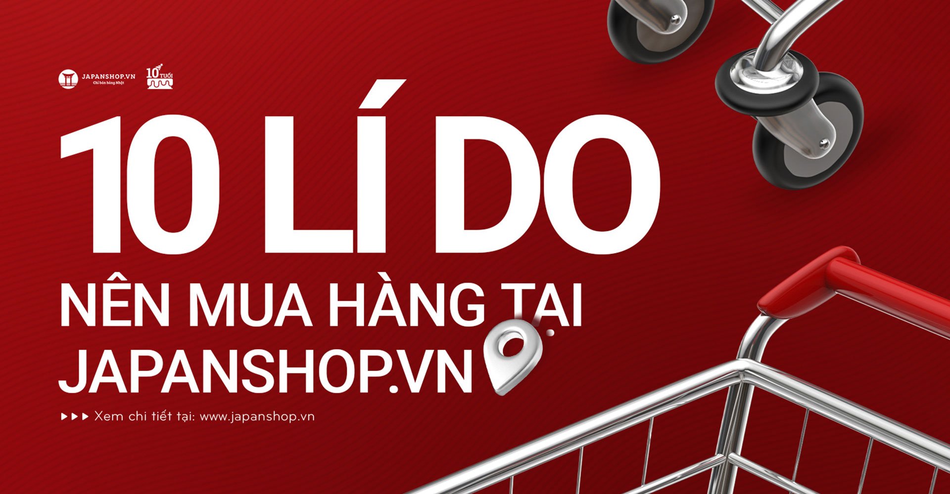 Lần đầu tiết lộ 10 lý do tại sao nên mua hàng ở Japanshop.vn