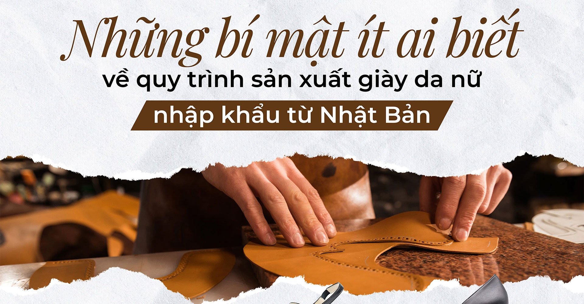 Những bí mật ít người biết về giày da nữ cao cấp nhập khẩu từ nhật bản