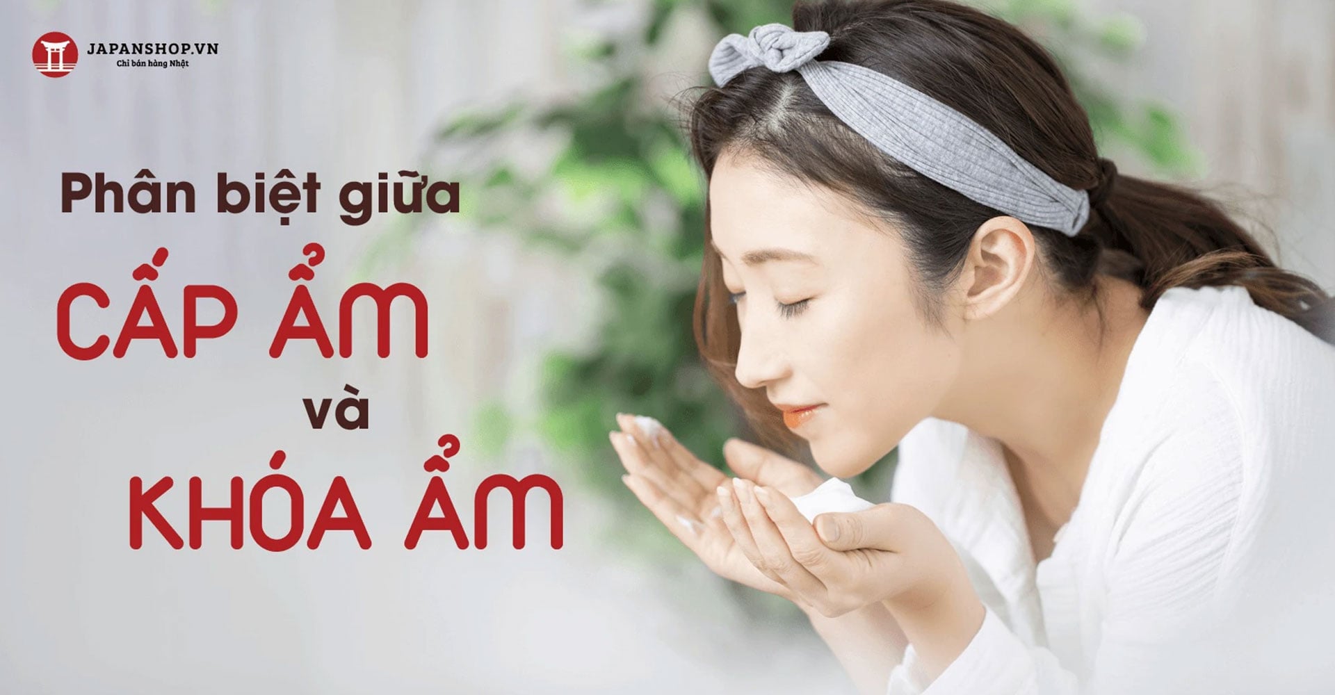 Sự khác biệt giữa cấp ẩm và khóa ẩm trong chăm sóc da