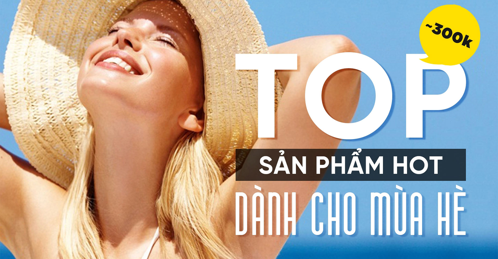 Top sản phẩm chăm sóc da giá ~300.000đ không thể thiếu trong mùa hè