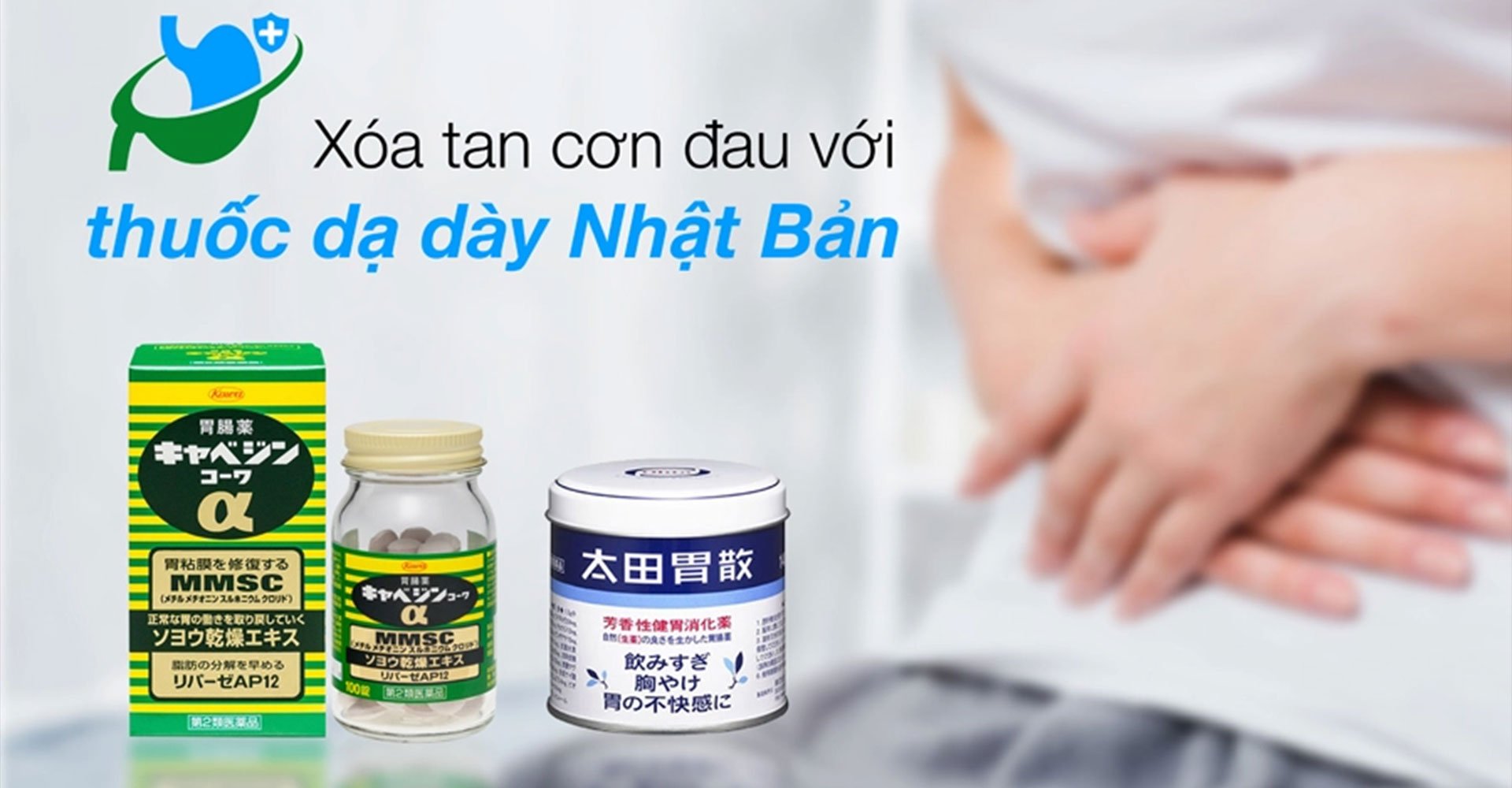 Xóa tan cơn đau với thuốc dạ dày Nhật Bản