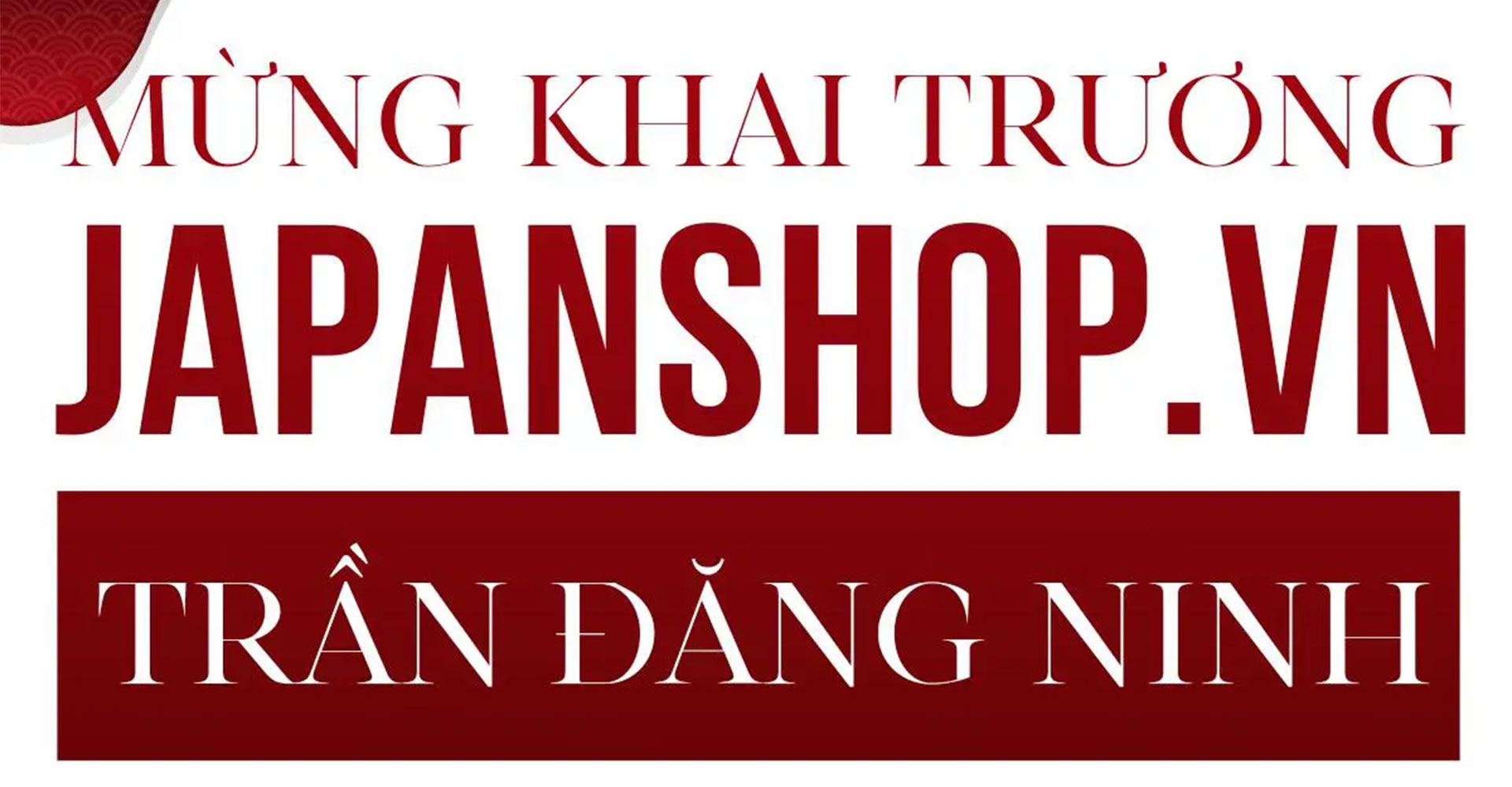 Ưu đãi tưng bừng, mừng khai trương japanshop trần đăng ninh