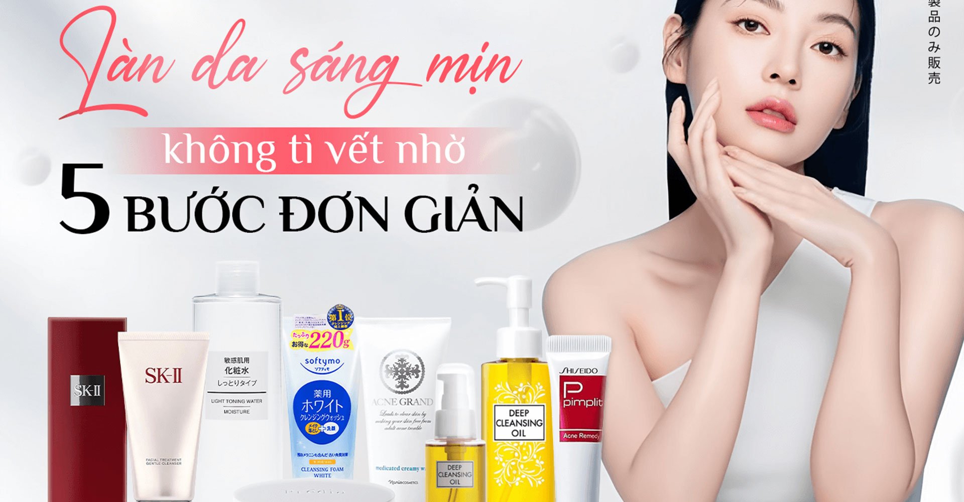 Hướng dẫn các bước skincare cho da mụn chi tiết từ A-Z