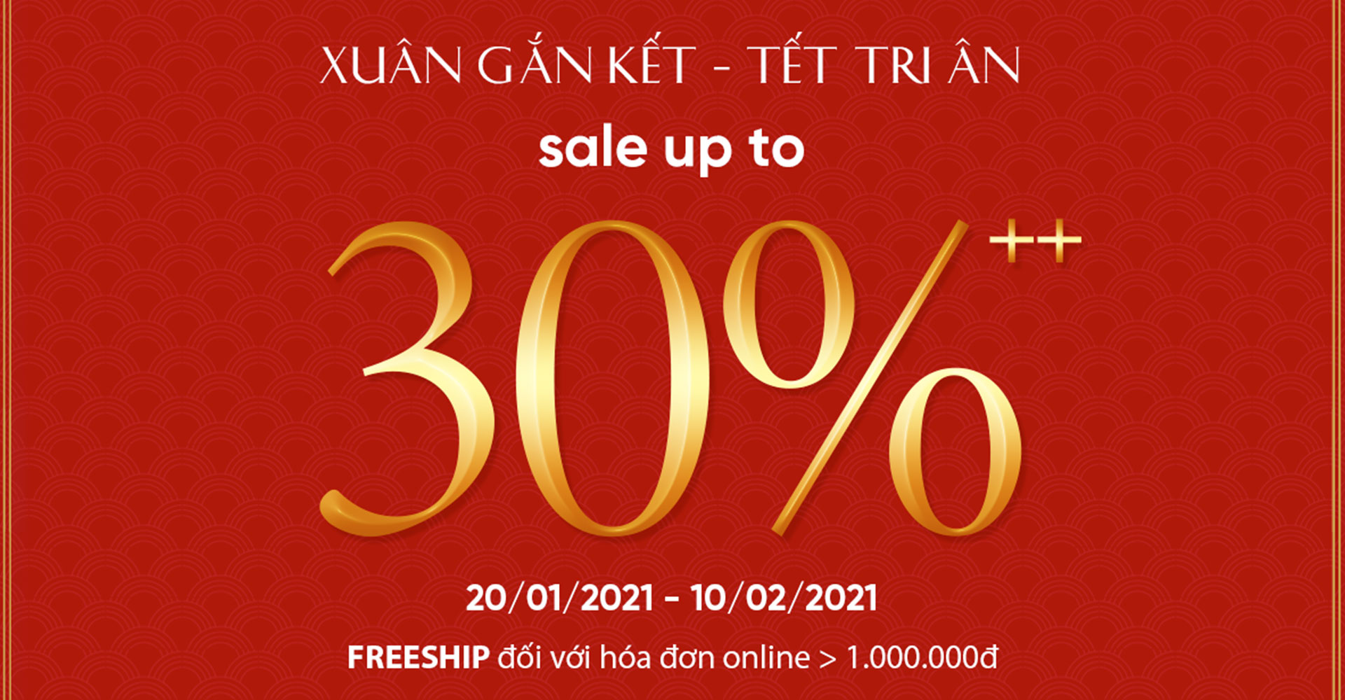 Xuân gắn kết - tết tri ân - tưng bừng sale up to 30%