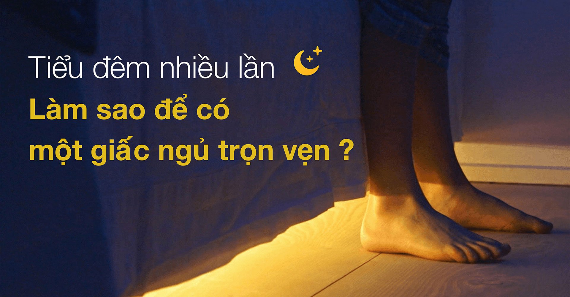 Tiểu đêm nhiều lần: Làm sao để có một giấc ngủ trọn vẹn