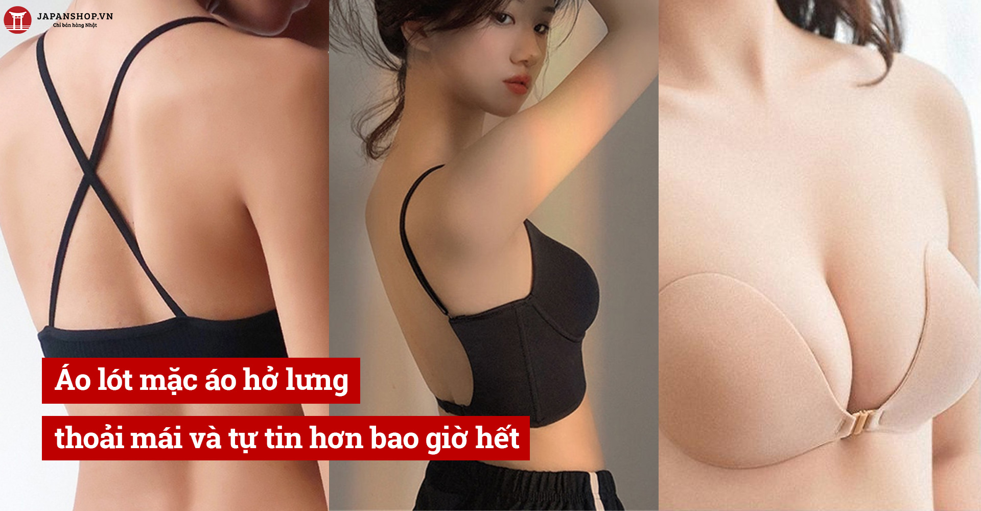 Áo lót mặc áo hở lưng: thoải mái và tự tin hơn bao giờ hết