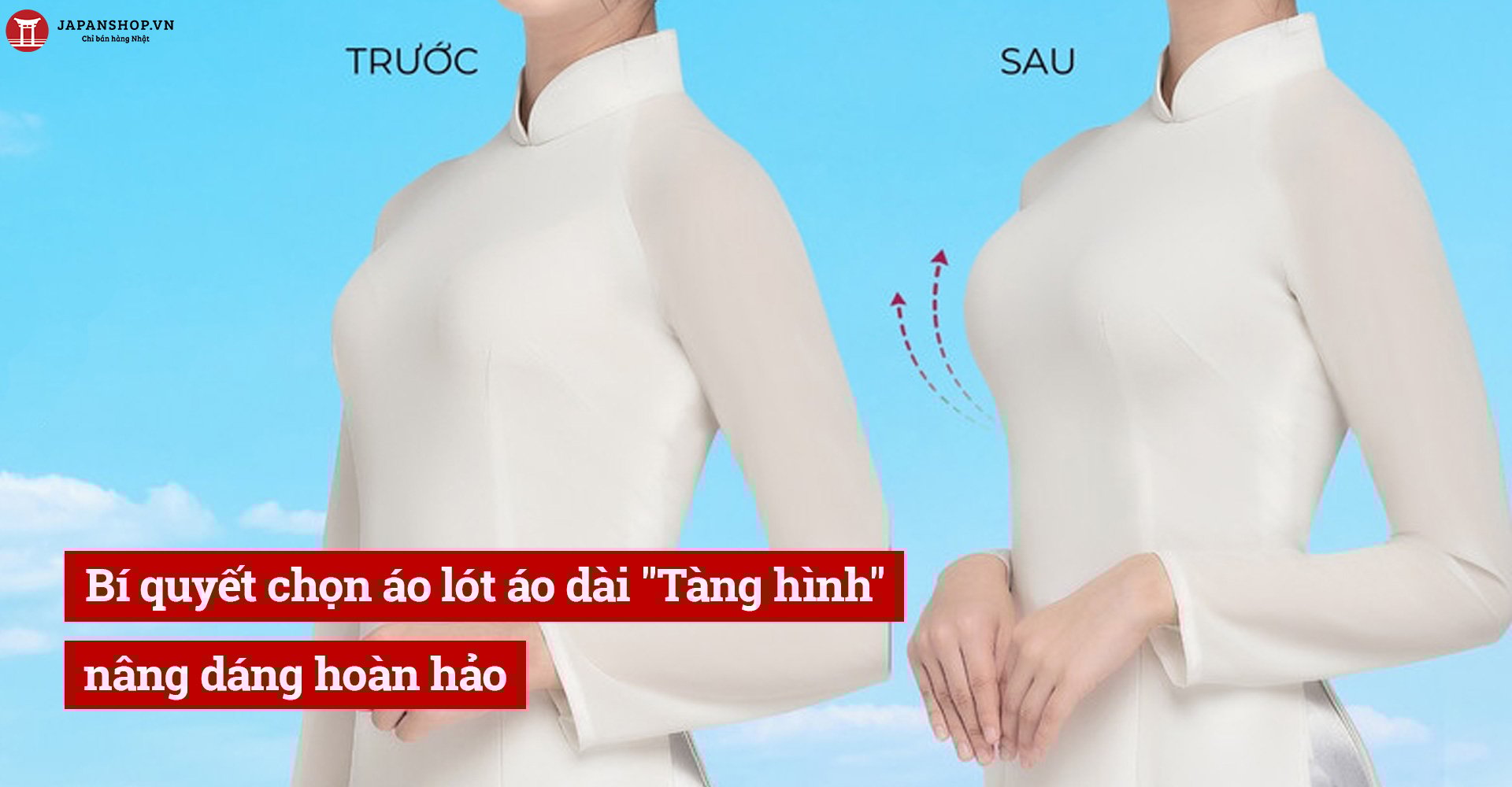 Bí quyết chọn áo lót áo dài 
