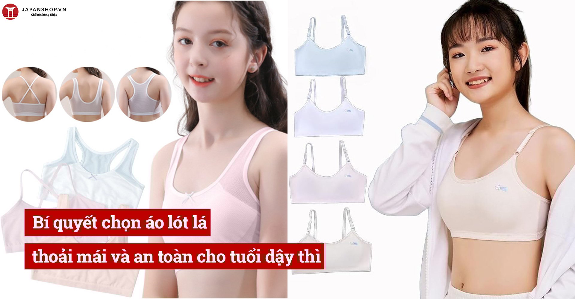 Bí quyết chọn áo lót lá thoải mái và an toàn cho tuổi dậy thì