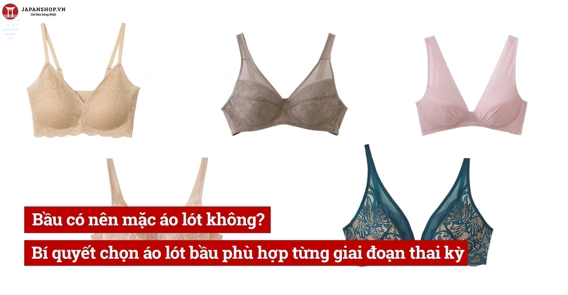Bầu có nên mặc áo lót không? Bí quyết chọn áo lót bầu phù hợp từng giai đoạn thai kỳ
