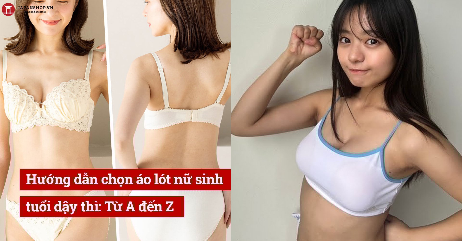 Hướng dẫn chọn áo lót nữ sinh tuổi dậy thì: Từ A đến Z