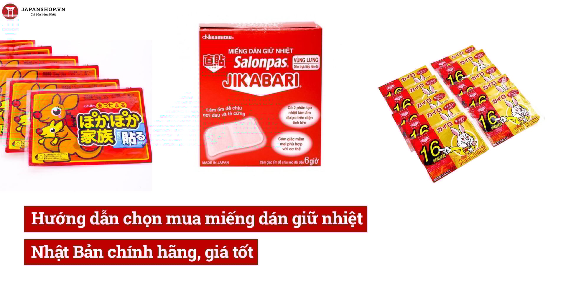 Hướng dẫn chọn mua miếng dán giữ nhiệt Nhật Bản chính hãng, giá tốt