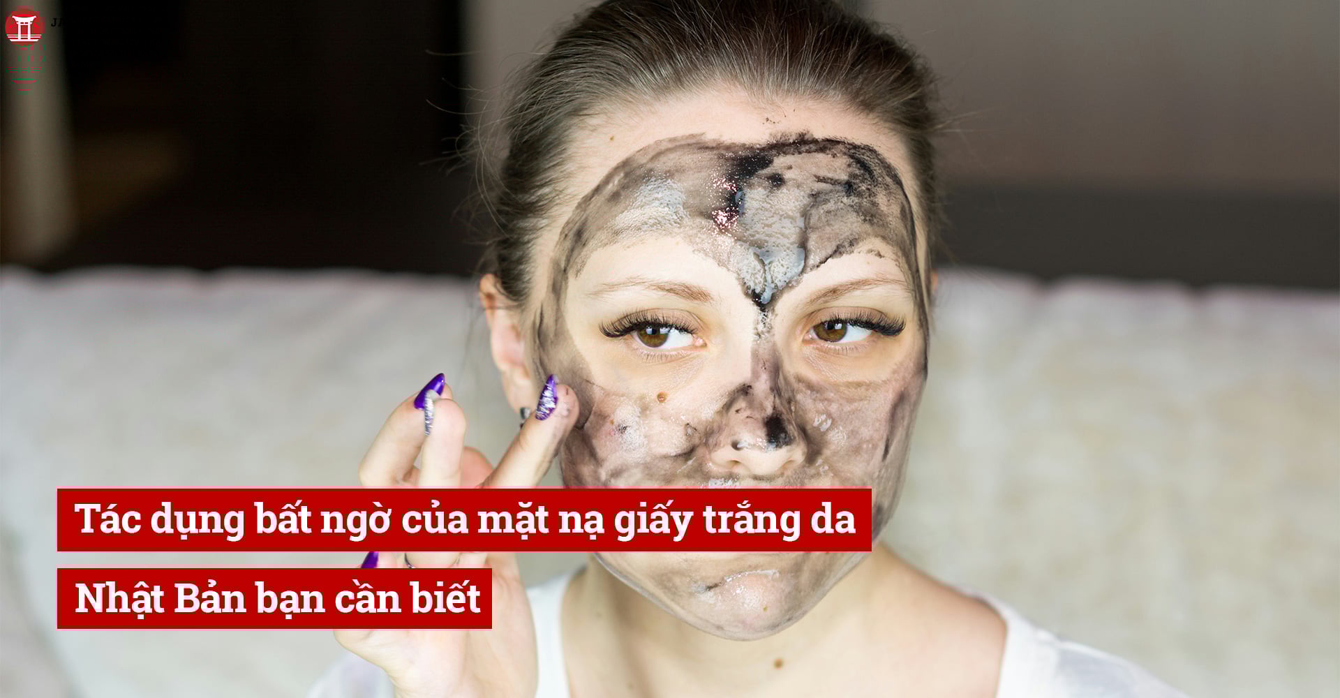 Tác dụng bất ngờ của mặt nạ giấy trắng da Nhật Bản bạn cần biết