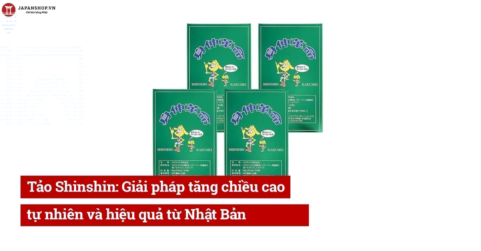 Tảo Shinshin: Giải pháp tăng chiều cao tự nhiên và hiệu quả từ Nhật Bản