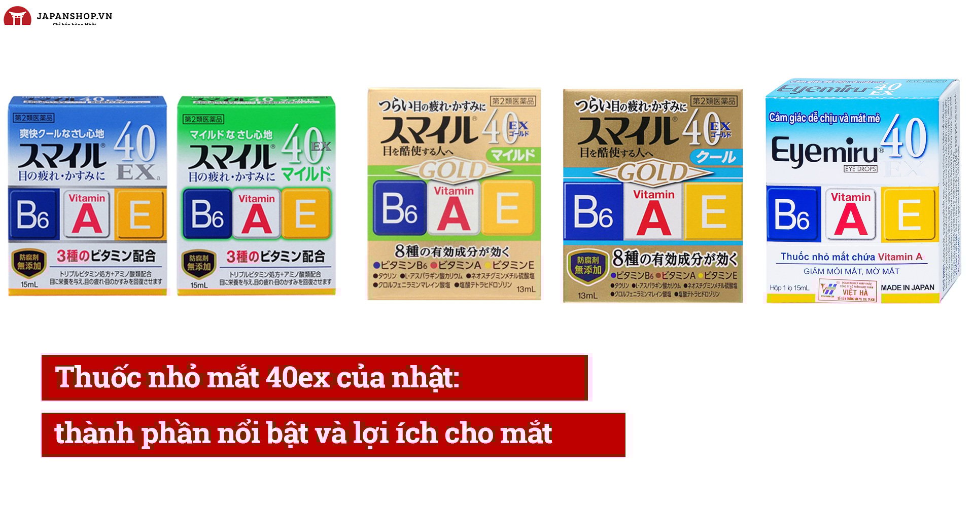Thuốc nhỏ mắt 40ex của nhật: thành phần nổi bật và lợi ích cho mắt