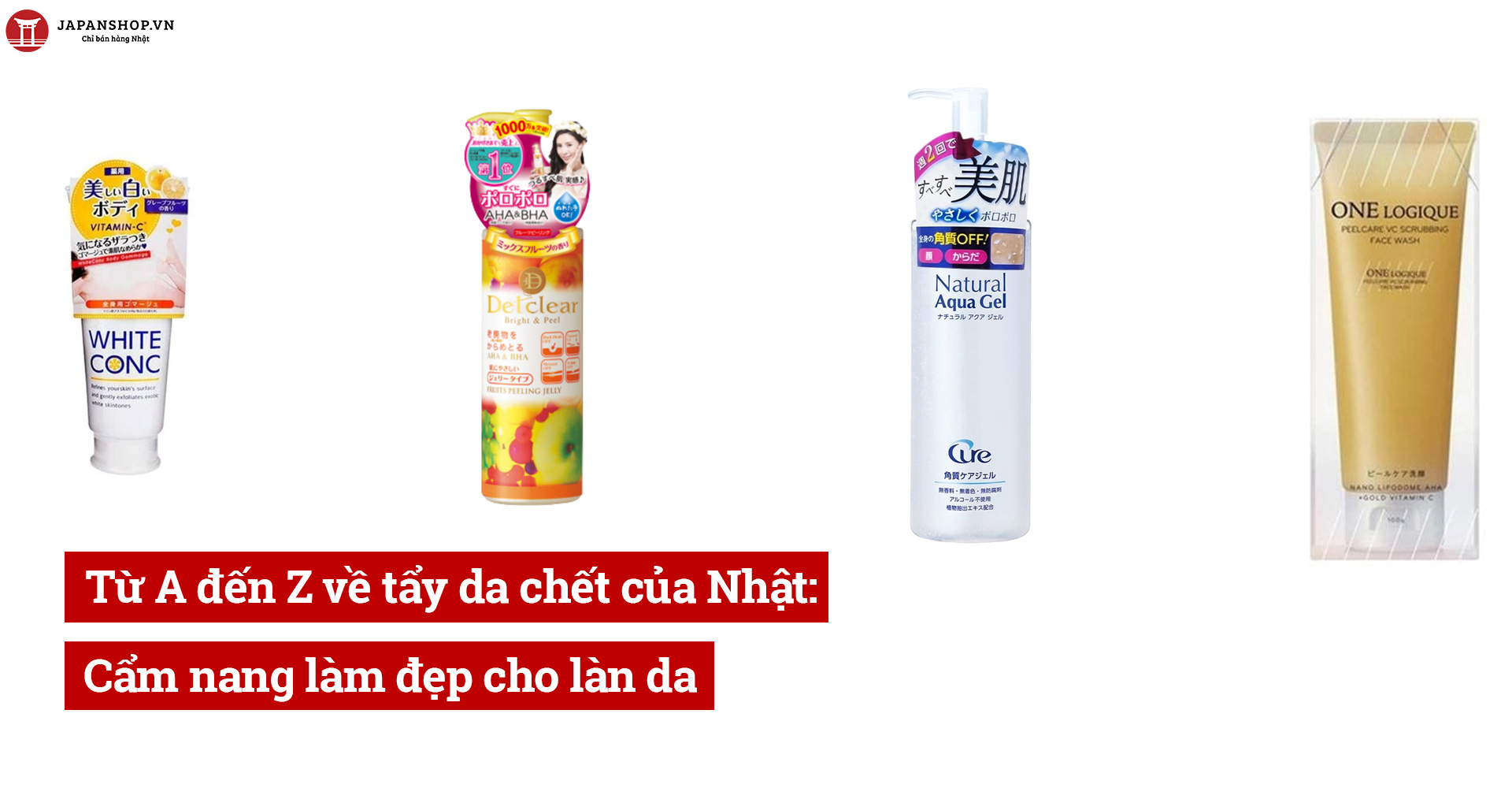 Từ A đến Z về tẩy da chết của Nhật: Cẩm nang làm đẹp cho làn da