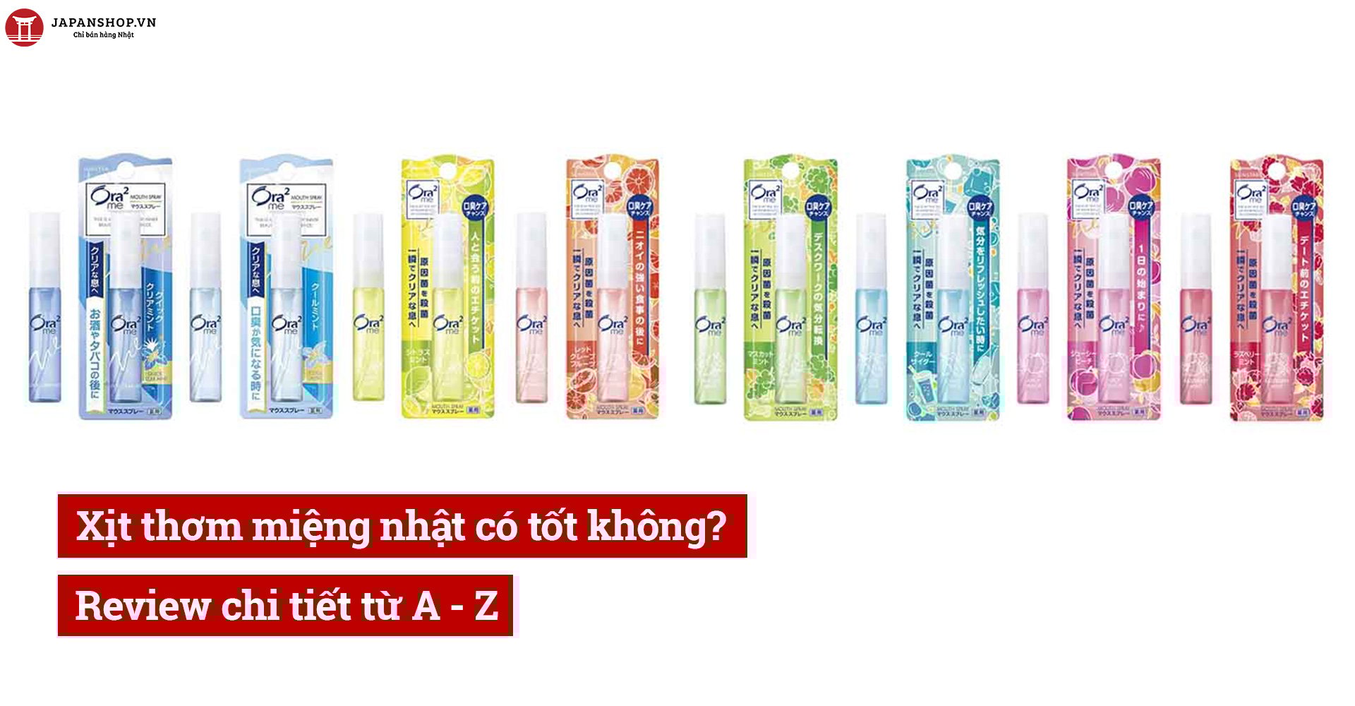 Xịt thơm miệng nhật có tốt không? Review chi tiết từ A - Z