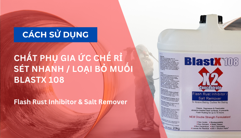 Hướng dẫn sử dụng chất tẩy và ức chế rỉ cấp tính và tẩy muối BlastX 108 X2, gấp đôi đậm đặc