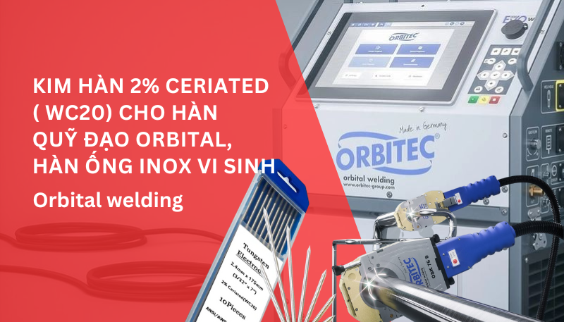 Kim hàn 2% Ceriated ( Wc20) cho hàn quỹ đạo orbital, hàn ống inox vi sinh