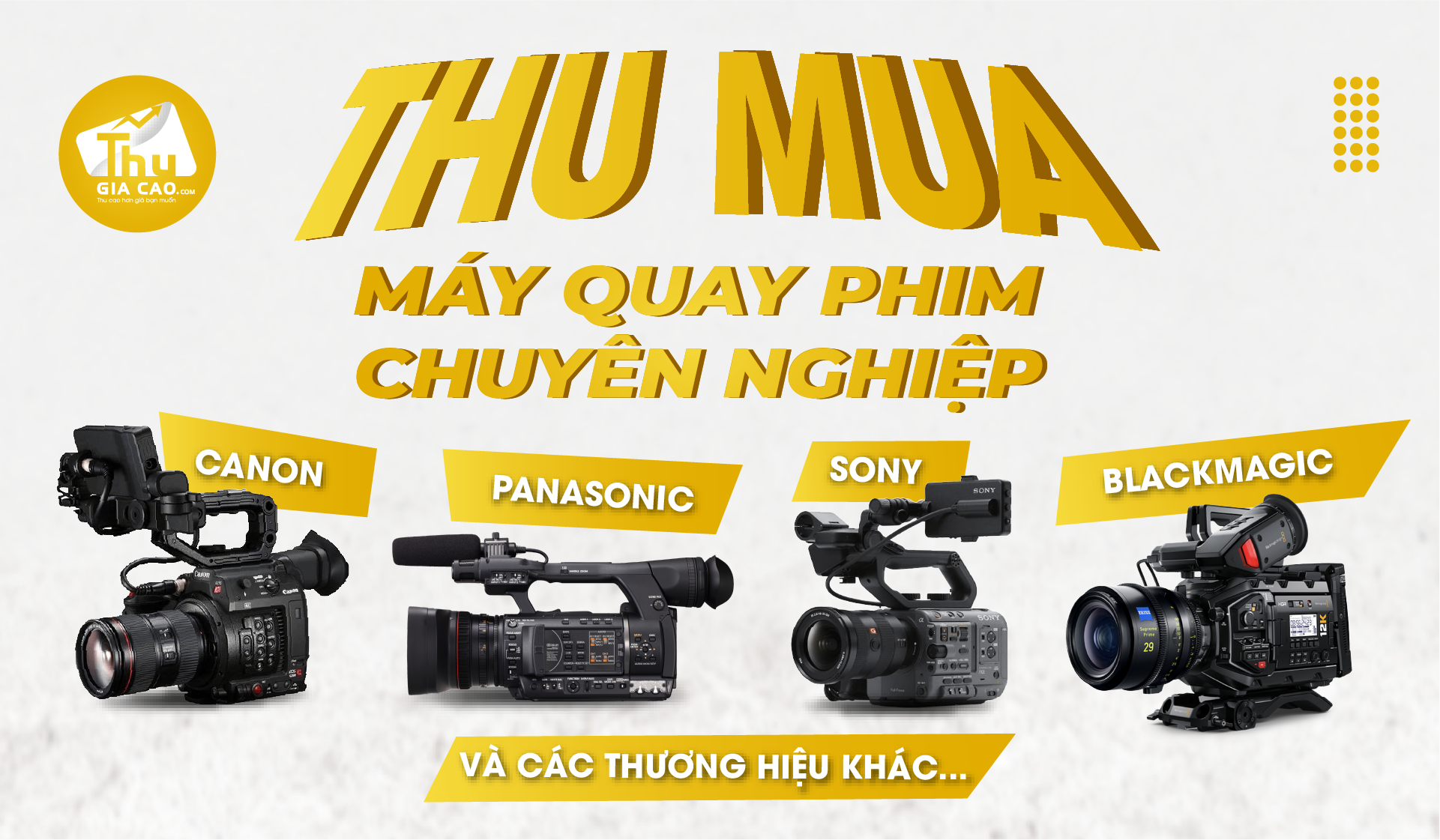 Thu Mua Máy Quay Cũ Giá Cao TPHCM | Định Giá Ngay - Thanh Toán Liền Tay