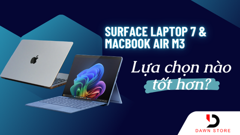 So sánh Surface Laptop 7 vs MacBook Air M3: Lựa chọn nào tốt hơn?
