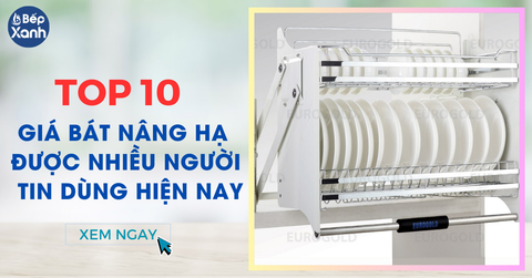 Top 10 giá bát nâng hạ được khách hàng ưa chuộng 2023