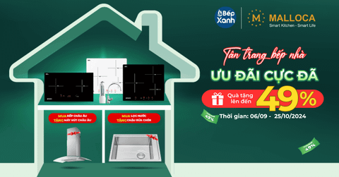 Tân Trang Bếp Nhà - Ưu Đãi Cực Đã: Khuyến Mãi Malloca Quà Tới 28 Triệu