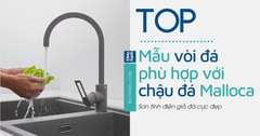 Các loại vòi Malloca phù hợp với chậu đá Malloca