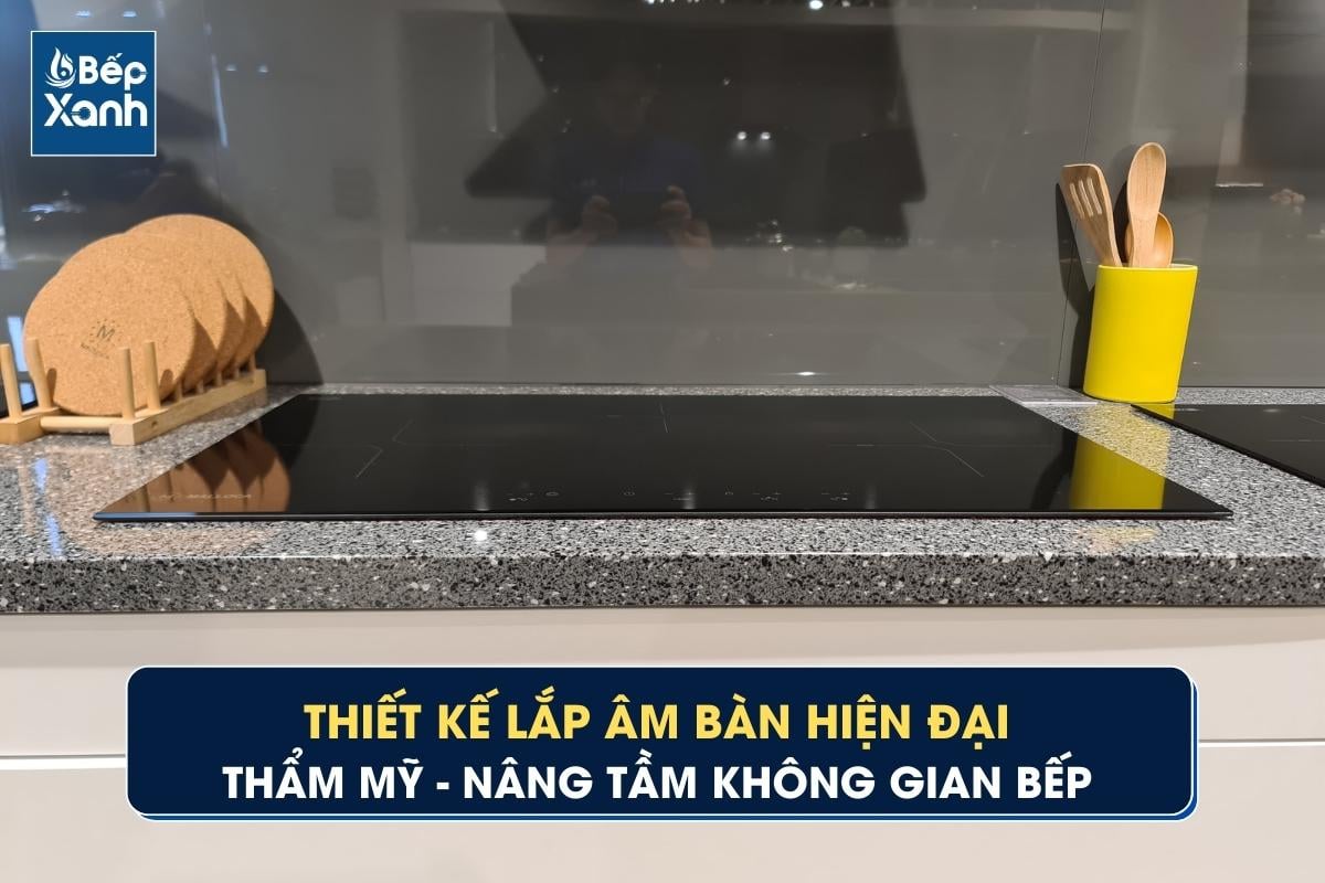 Thiết kế bếp lắp âm hiện đại
