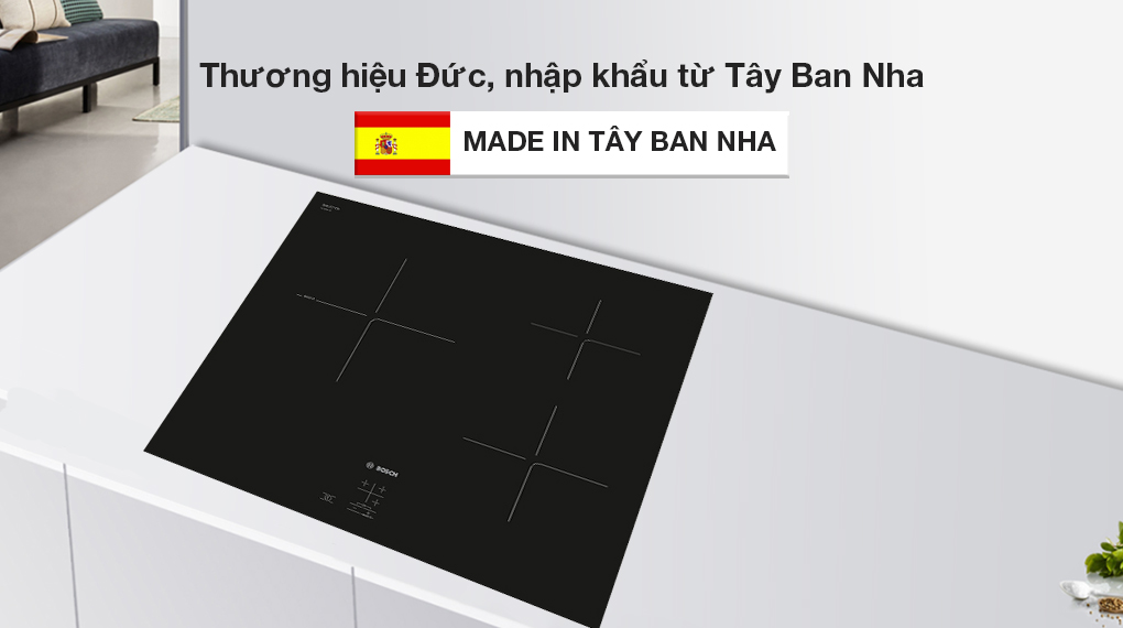 Bếp từ 3 vùng nấu lắp âm Bosch PUC61KAA5E - Xuất xứ Bếp từ 3 vùng nấu lắp âm Bosch PUC61KAA5E - Xuất xứ