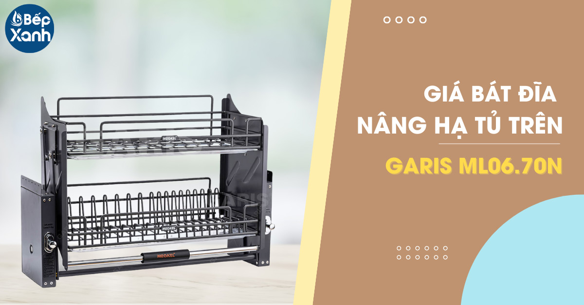 Giá bát đĩa nâng hạ Garis ML06.70N