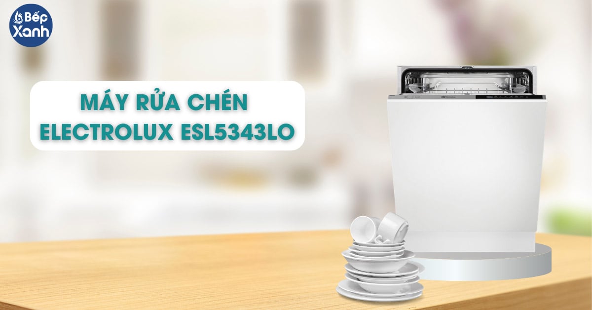 Máy rửa chén Electrolux ESL5343LO