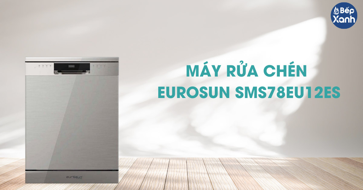 Máy rửa bát Eurosun SMS78EU12ES